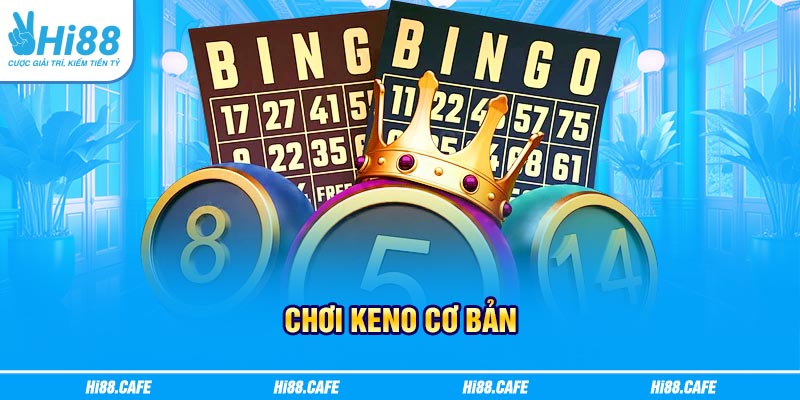 Chơi Keno cơ bản