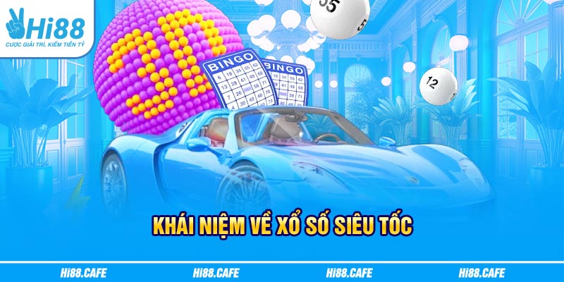 Khái niệm về xổ số siêu tốc