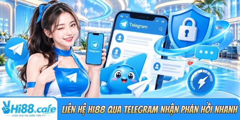 Liên hệ Hi88 qua Telegram bảo mật cao và phản hồi nhanh 